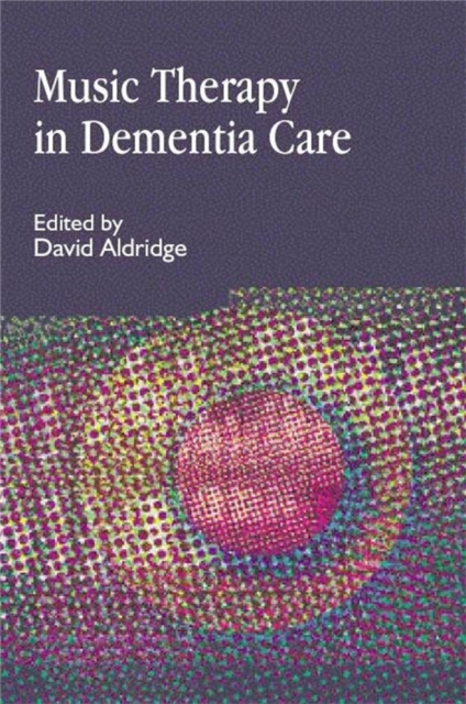 Music Therapy in Dementia Care, Paperback / softback Book
