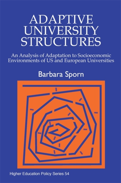 Adaptive University Structures : An Analysis of Adaptation to Socioeconomic Environments of Us and European Universities, Paperback / softback Book