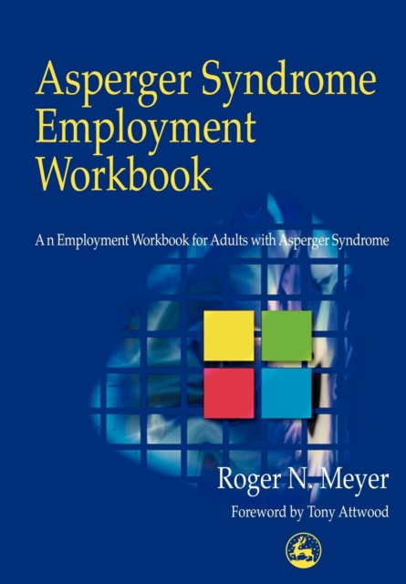 Asperger Syndrome Employment Workbook : An Employment Workbook for Adults with Asperger Syndrome, Paperback / softback Book