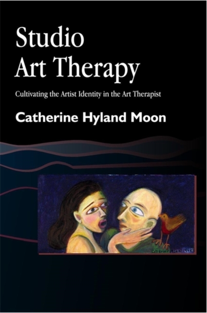 Studio Art Therapy : Cultivating the Artist Identity in the Art Therapist, Paperback / softback Book