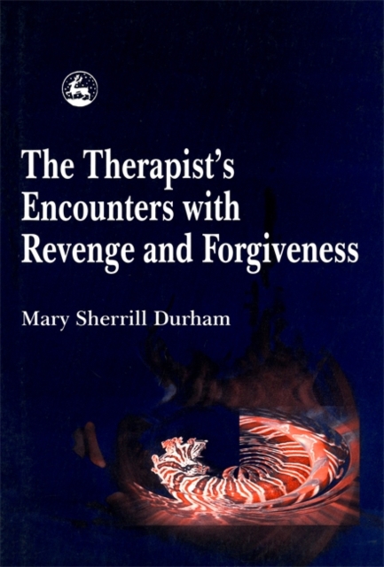 The Therapist's Encounters with Revenge and Forgiveness, Paperback / softback Book