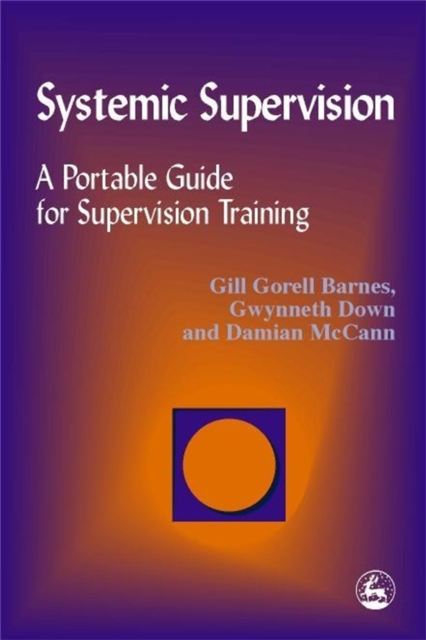 Systemic Supervision : A Portable Guide for Supervision Training, Paperback / softback Book