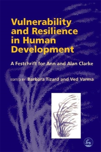 Vulnerability and Resilience in Human Development : A Festschrift for Ann and Alan Clarke, Paperback / softback Book