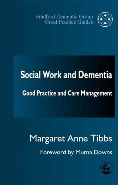 Social Work and Dementia : Good Practice and Care Management, Paperback / softback Book