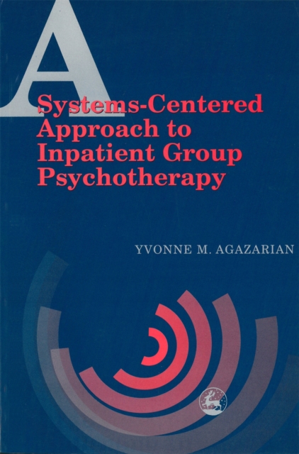 A Systems-Centered Approach to Inpatient Group Psychotherapy, Paperback / softback Book