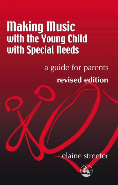 Making Music with the Young Child with Special Needs : A Guide for Parents, Paperback / softback Book