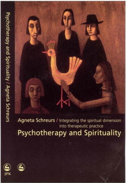 Psychotherapy and Spirituality : Integrating the Spiritual Dimension into Therapeutic Practice, Paperback / softback Book