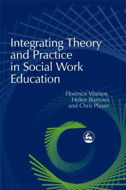 Integrating Theory and Practice in Social Work Education, Paperback / softback Book