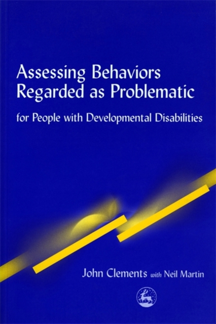 Assessing Behaviors Regarded as Problematic : For People with Developmental Disabilities, Paperback / softback Book