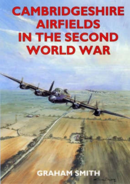 Cambridgeshire Airfields in the Second World War, Paperback / softback Book