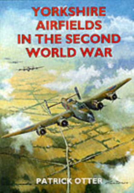 Yorkshire Airfields in the Second World War, Paperback / softback Book
