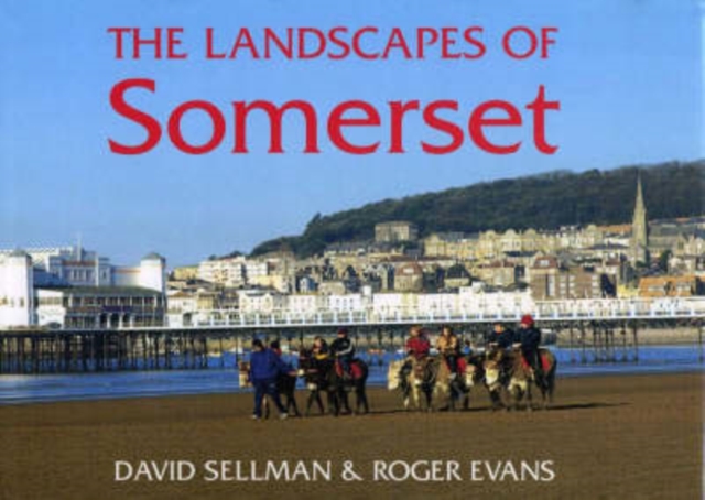 The Landscapes of Somerset, Hardback Book
