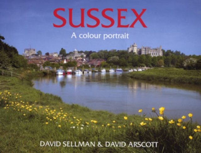 Sussex : A Colour Portrait, Hardback Book