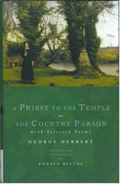 A Priest to the Temple or The Country Parson : With Selected Poems, Hardback Book