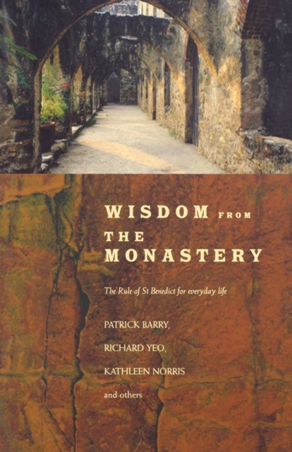 Wisdom from the Monastery : The Rule of St.Benedict for Everyday Life, Paperback / softback Book