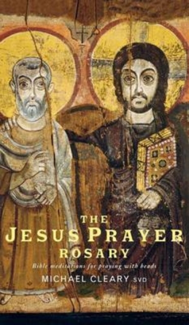 The Jesus Prayer Rosary : Bible Meditations for Praying with Beads, Hardback Book