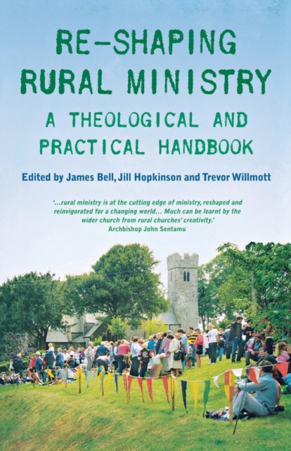 Re-shaping Rural Ministry : A Theological and Practical Handbook, Paperback / softback Book
