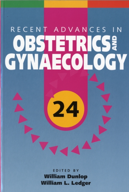 Recent Advances in Obstertrics & Gynaecology : v. 24, Paperback / softback Book