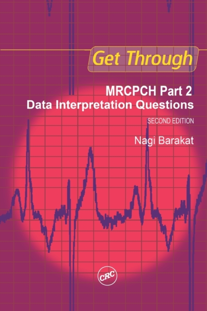 Get Through MRCPCH Part 2: Data Interpretation Questions, second edition, Paperback / softback Book