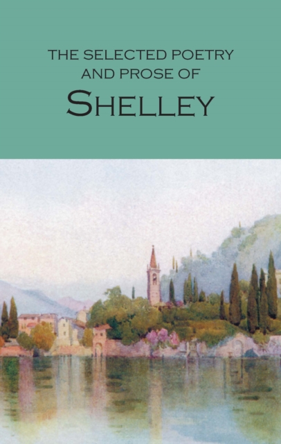 The Selected Poetry & Prose of Shelley, Paperback / softback Book