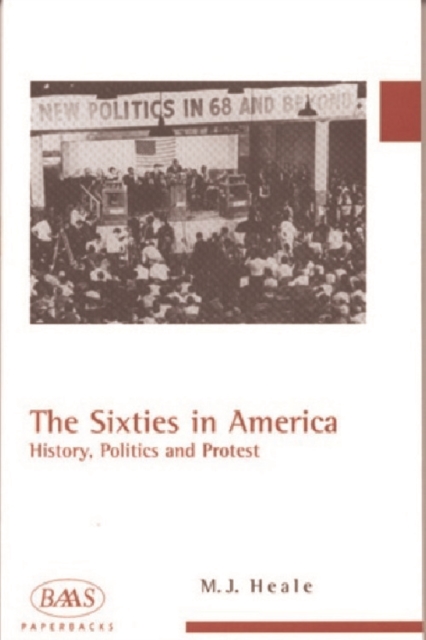 The Sixties in America : History, Politics and Protest, Paperback / softback Book