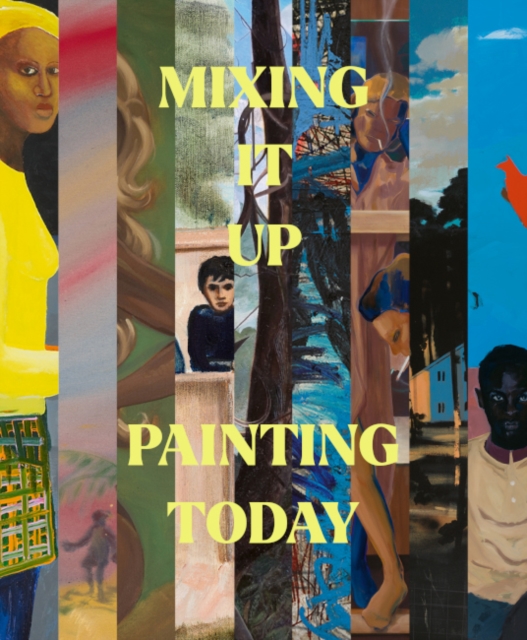 Mixing It Up : Painting Today, Paperback / softback Book