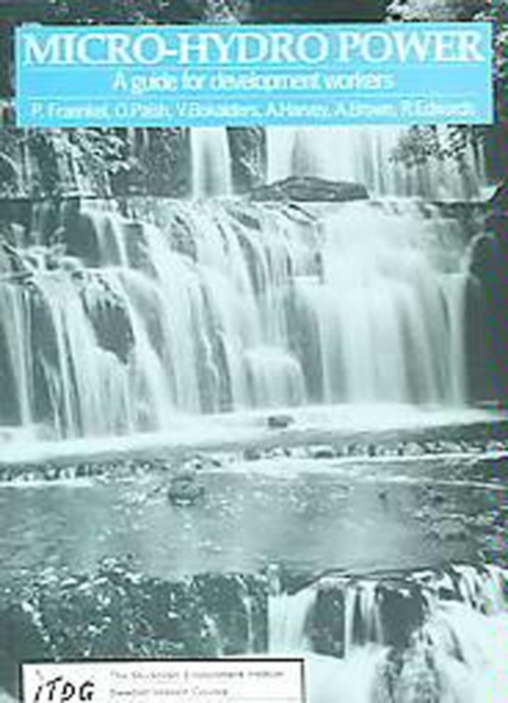 Micro-hydro Power : A guide for development workers, Paperback / softback Book