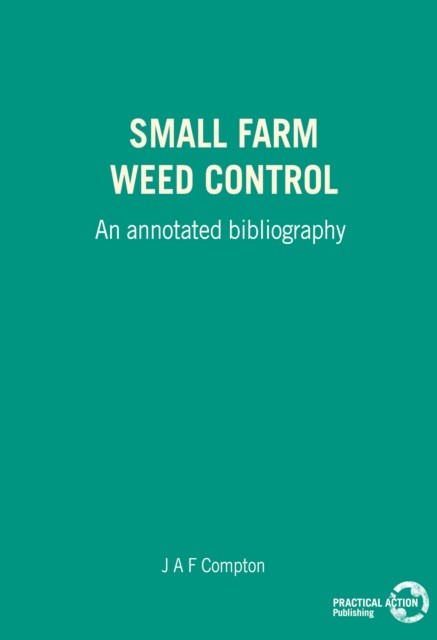 Small Farm Weed Control : An annotated bibliography, Paperback / softback Book