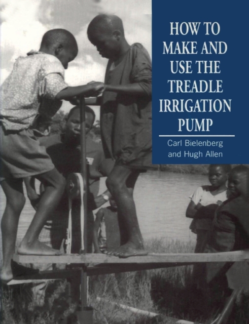 How to Make and Use the Treadle Irrigation Pump, Paperback / softback Book