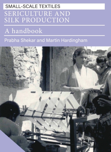 Sericulture and Silk Production : A handbook, Paperback / softback Book