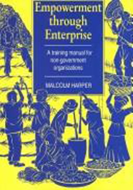 Empowerment Through Enterprise : A training manual for non-government organizations, Paperback / softback Book