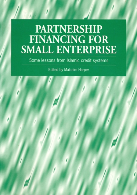 Partnership Financing for Small Enterprise : Some lessons from Islamic credit systems, Paperback / softback Book