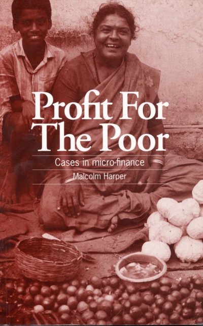 Profit for the Poor : Cases in micro-finance, Paperback / softback Book