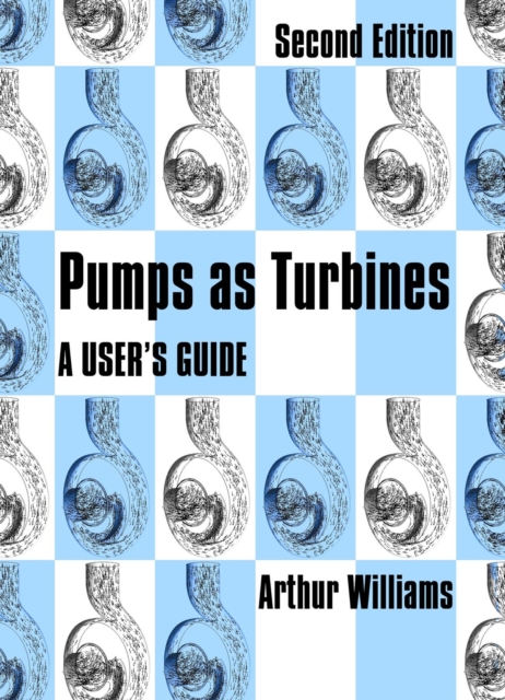 Pumps as Turbines : A users guide, Paperback / softback Book