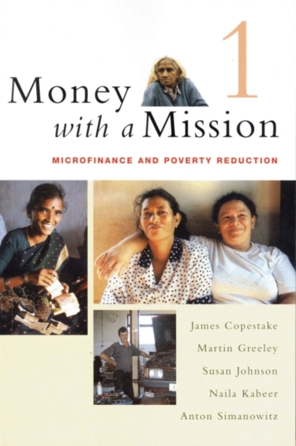 Money with a Mission Volume 1 : Microfinance and Poverty Reduction, Paperback / softback Book