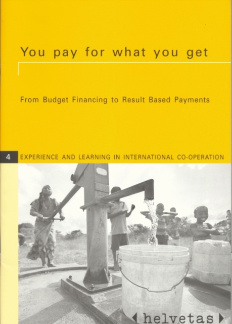 You Pay for What You Get : From budget financing to result based payments, Paperback / softback Book