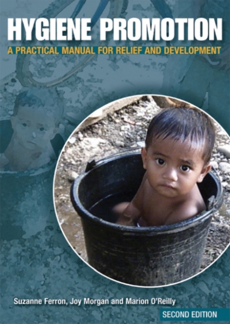 Hygiene Promotion : A Practical Manual for Relief and Development, Paperback / softback Book