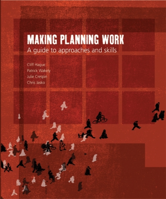 Making Planning Work : A guide to Approaches and Skills, Paperback / softback Book