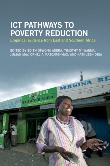 ICT Pathways to Poverty Reduction : Empirical evidence from East and Southern Africa, Paperback / softback Book