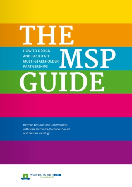 The MSP Guide : How to design and facilitate multi-stakeholder partnerships, Paperback / softback Book