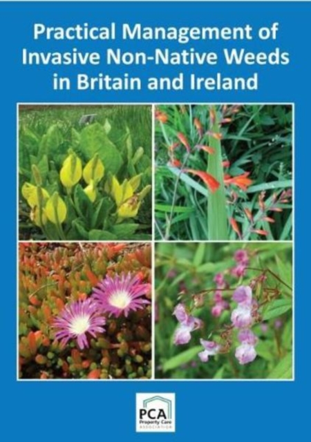 Practical Management of Invasive Non-Native Weeds in Britain and Ireland, Paperback / softback Book