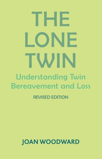 The Lone Twin : Understanding Twin Bereavement and Loss, Paperback / softback Book