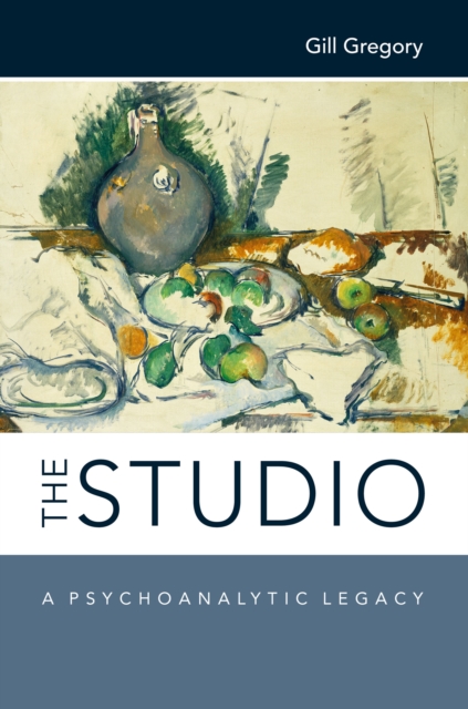 The Studio : A Psychoanalytic Legacy, Hardback Book