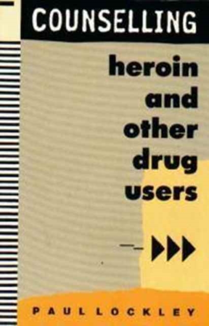 Counselling Heroin and Other Drug Users, Hardback Book