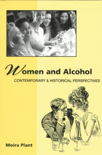 Women and Alcohol : Contemporary and Historical Perspectives, Paperback / softback Book