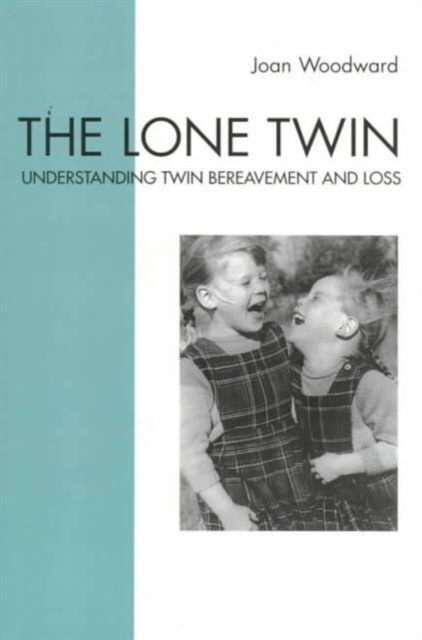 The Lone Twin : Understanding Twin Bereavement and Loss, Paperback Book