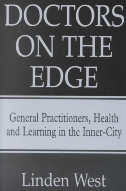 Doctors on the Edge : General Practitioners, Health and Learning in the Inner-city, Paperback / softback Book
