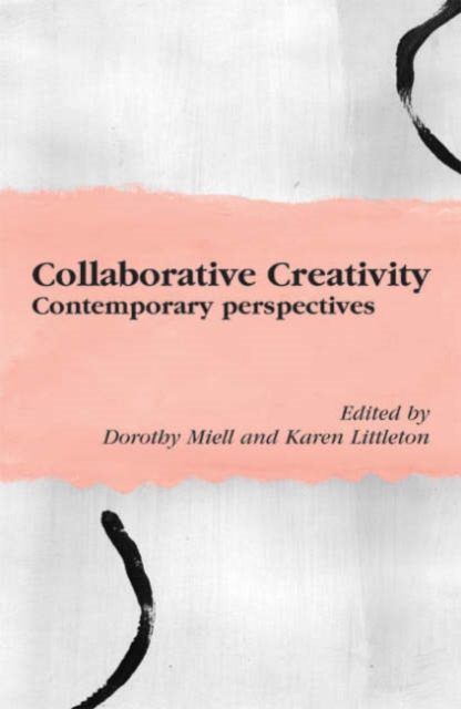 Collaborative Creativity : Socio-cultural Accounts, Paperback / softback Book
