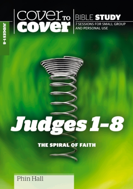 Judges 1 - 8 : The Spiral of Faith, Paperback / softback Book