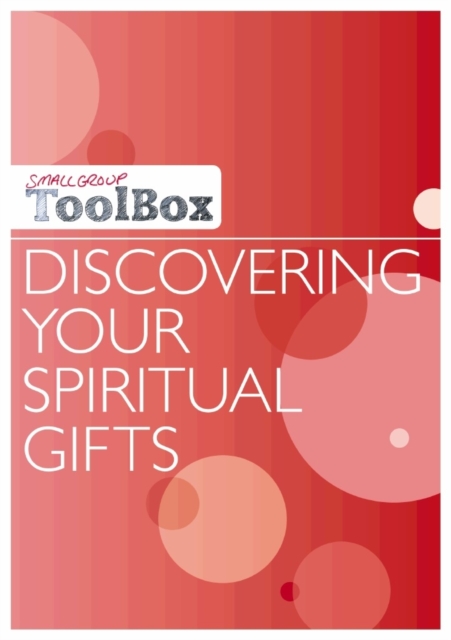 Small Group Toolbox: Discovering Your Spiritual Gifts, Paperback / softback Book